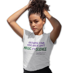Growing Your Hair Is Not Magic - Tshirt - NouriTress Hair Products